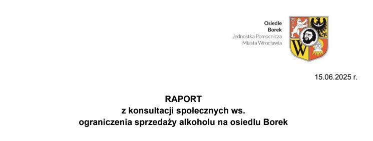 RAPORT z konsultacji ws. ograniczenia sprzedaży alkoholu na osiedlu Borek