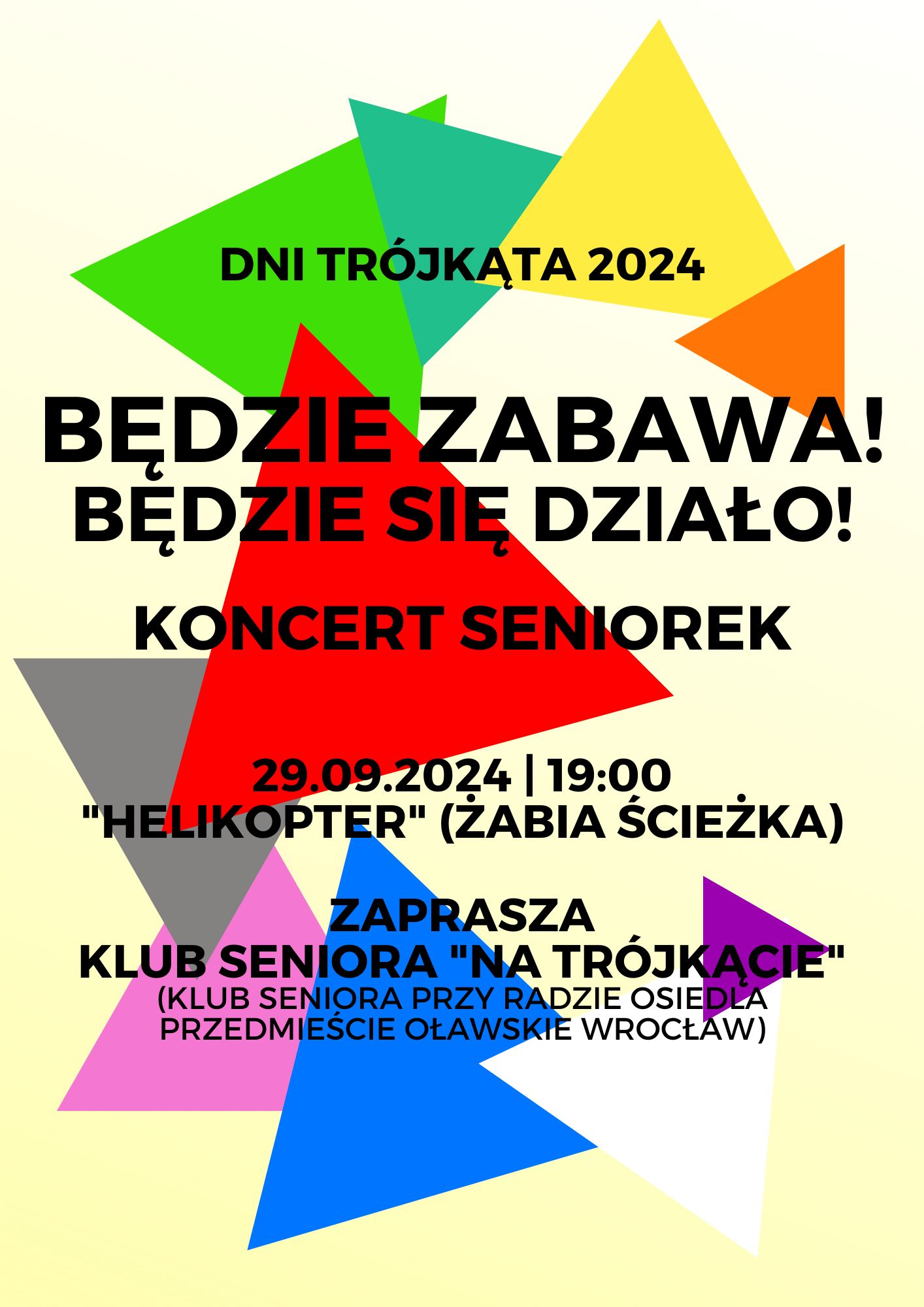 DNI TRÓJKĄTA KONCERT BĘDZIE ZABAWA BĘDZIE SIĘ DZIAŁO KLUB SENIORA